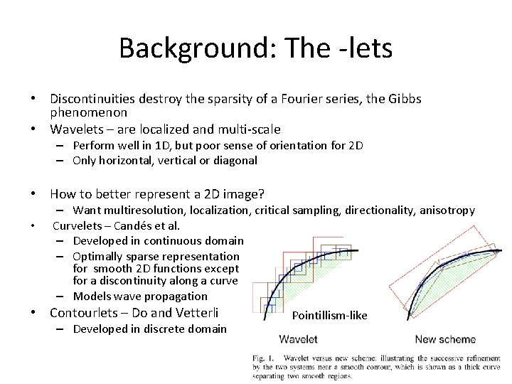 Background: The -lets • Discontinuities destroy the sparsity of a Fourier series, the Gibbs