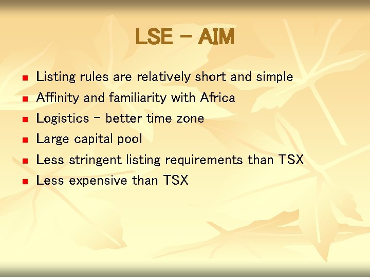 LSE - AIM n n n Listing rules are relatively short and simple Affinity