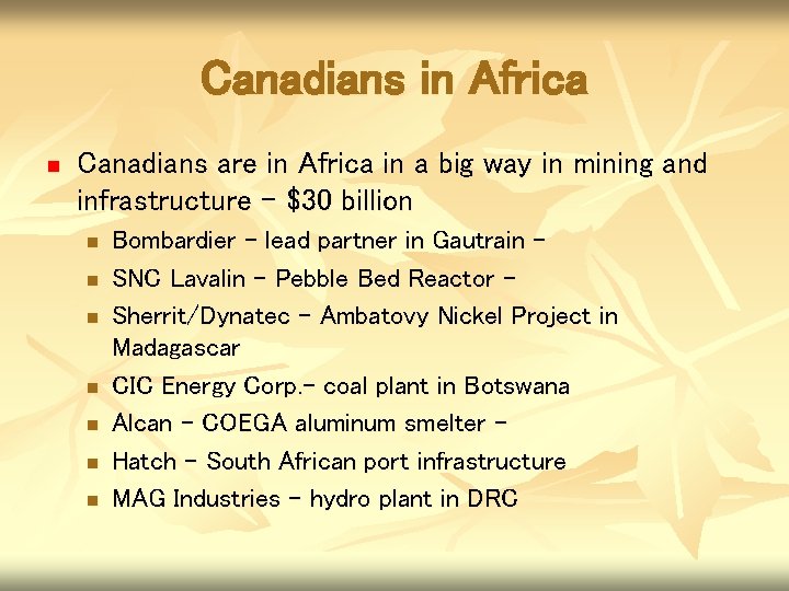 Canadians in Africa n Canadians are in Africa in a big way in mining
