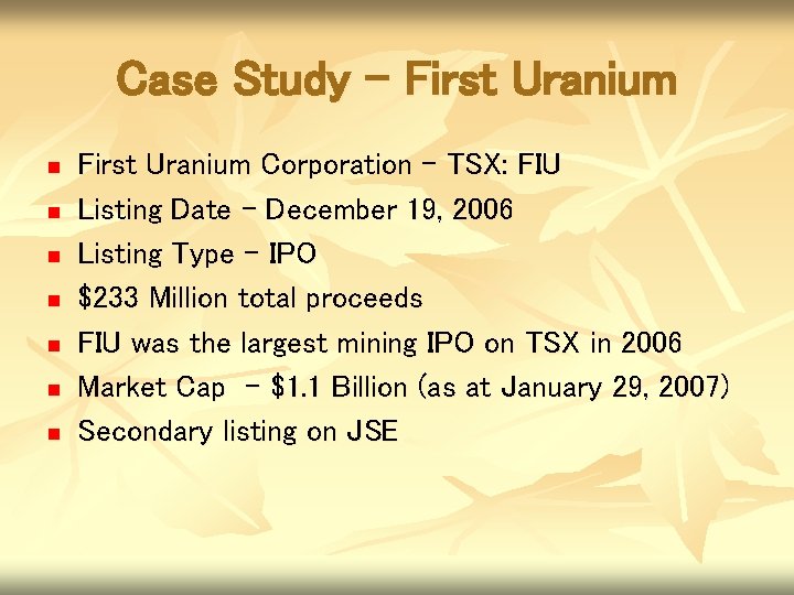 Case Study – First Uranium n n n n First Uranium Corporation - TSX: