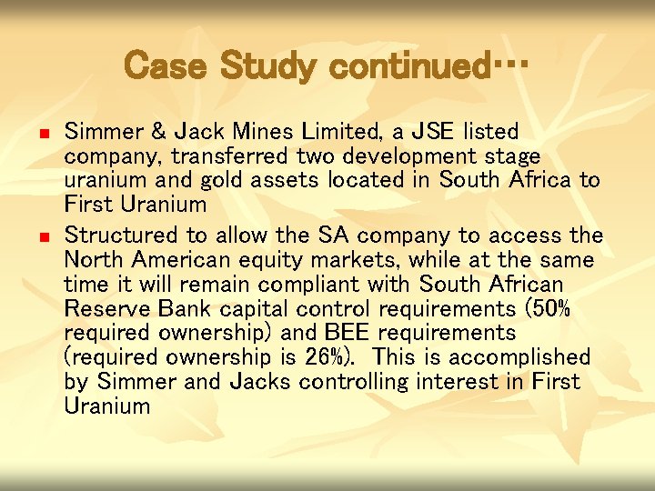 Case Study continued… n n Simmer & Jack Mines Limited, a JSE listed company,