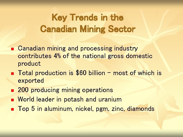 Key Trends in the Canadian Mining Sector n n n Canadian mining and processing