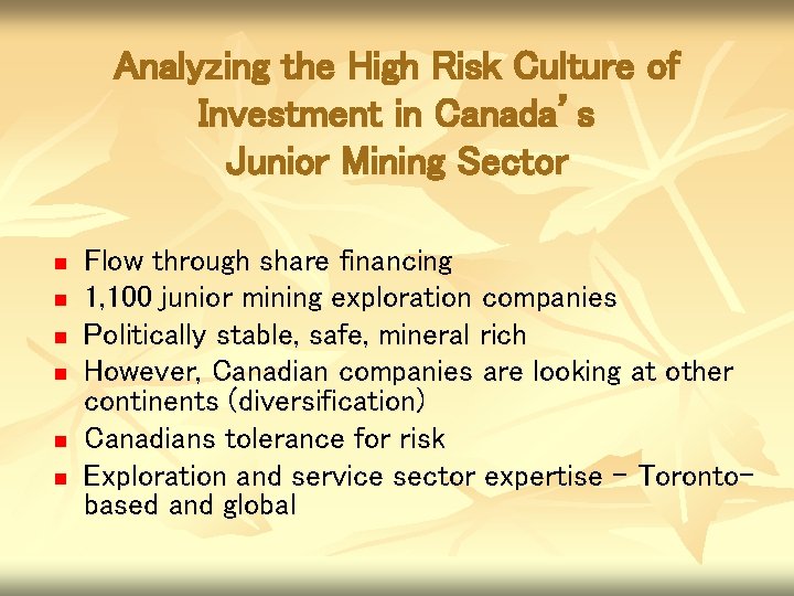 Analyzing the High Risk Culture of Investment in Canada’s Junior Mining Sector n n