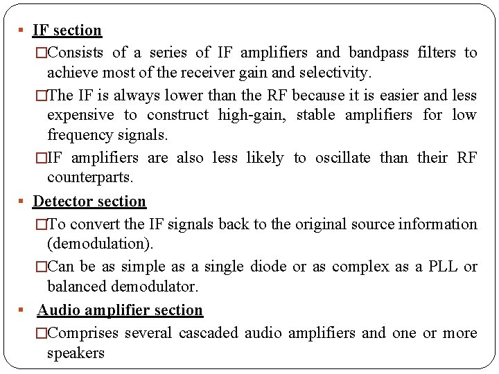 § IF section �Consists of a series of IF amplifiers and bandpass filters to