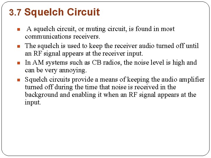 3. 7 Squelch Circuit n n A squelch circuit, or muting circuit, is found