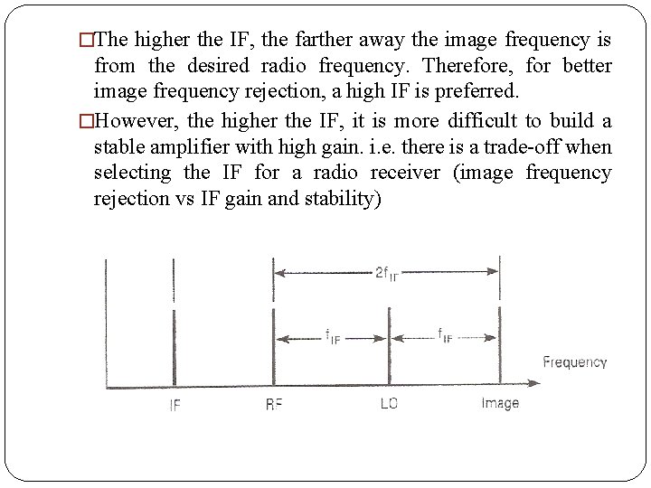�The higher the IF, the farther away the image frequency is from the desired