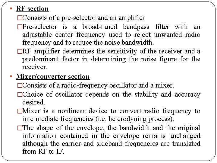 § RF section �Consists of a pre-selector and an amplifier �Pre-selector is a broad-tuned