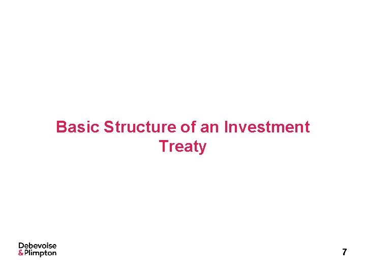 Basic Structure of an Investment Treaty 7 