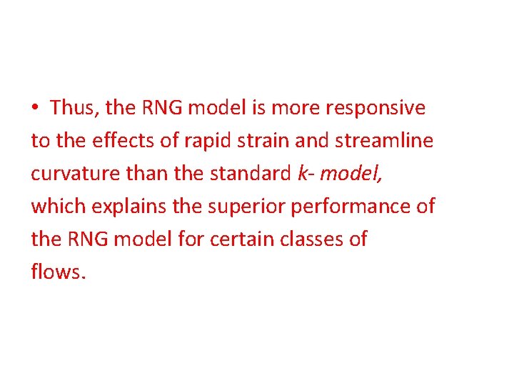  • Thus, the RNG model is more responsive to the effects of rapid