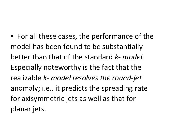  • For all these cases, the performance of the model has been found