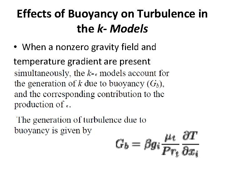 Effects of Buoyancy on Turbulence in the k- Models • When a nonzero gravity