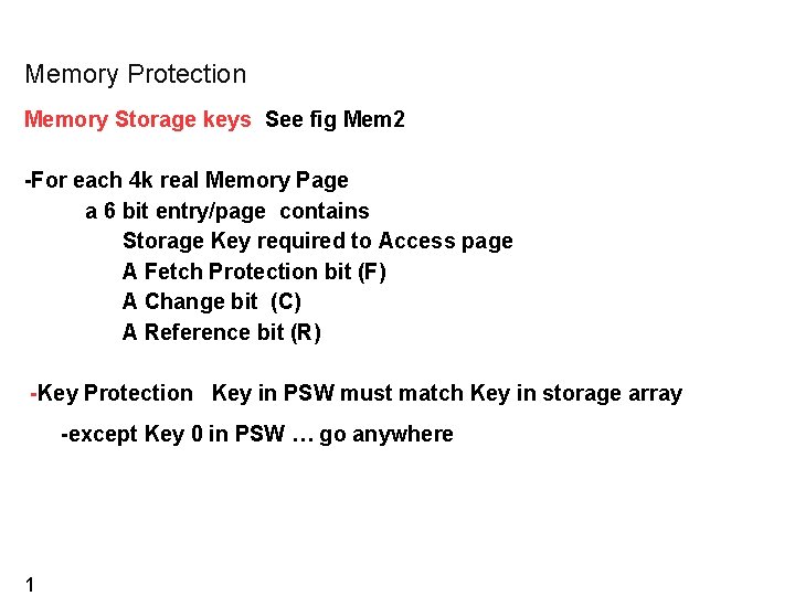 Memory Protection Memory Storage keys See fig Mem 2 -For each 4 k real Memory Protection Memory Storage keys See fig Mem 2 -For each 4 k real