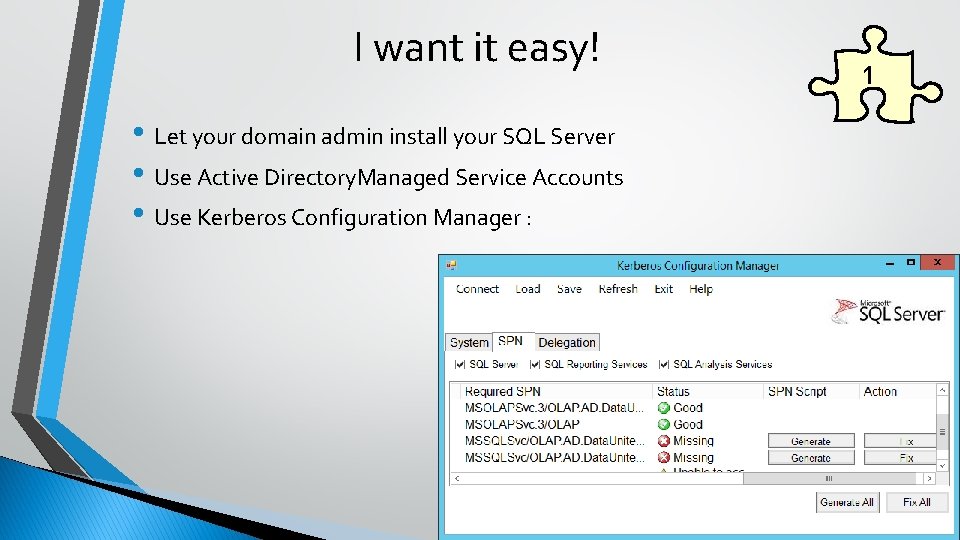 I want it easy! • Let your domain admin install your SQL Server •