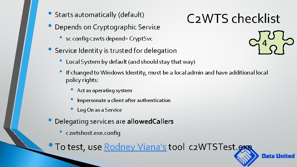  • Starts automatically (default) • Depends on Cryptographic Service • C 2 WTS