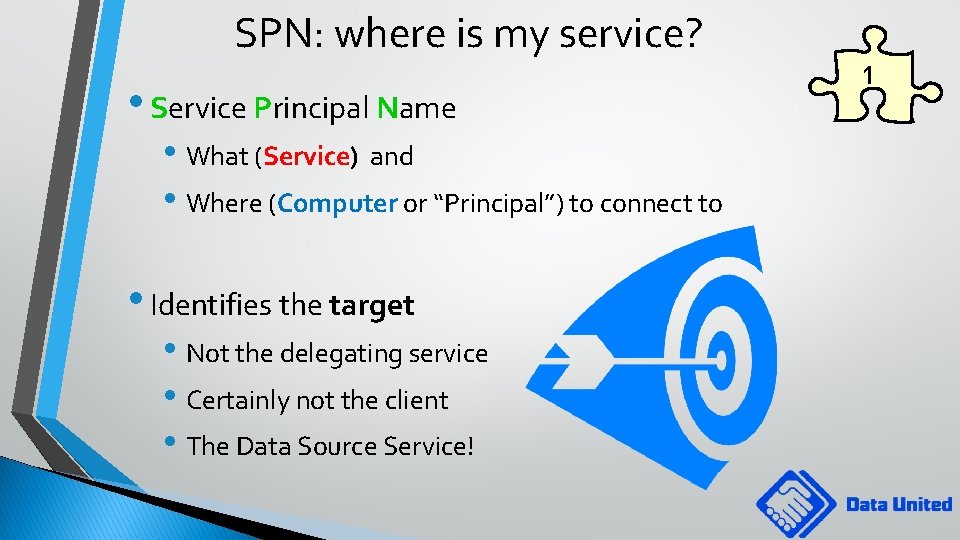 SPN: where is my service? • Service Principal Name • What (Service) and •