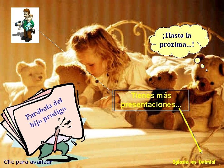 ¡Hasta la próxima. . . ! el d la o o b rá ródig