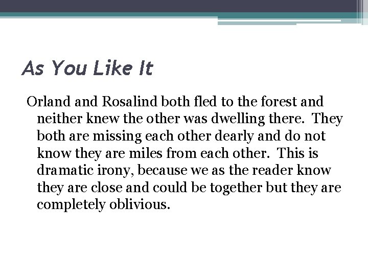 As You Like It Orland Rosalind both fled to the forest and neither knew