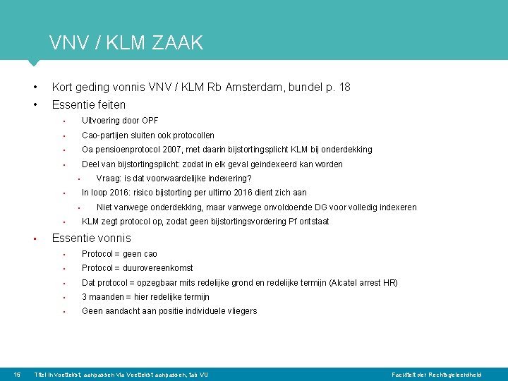 VNV / KLM ZAAK • Kort geding vonnis VNV / KLM Rb Amsterdam, bundel