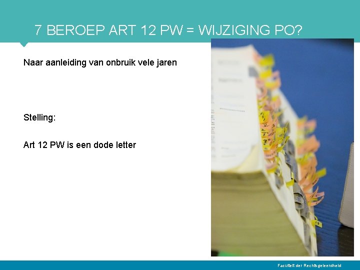 7 BEROEP ART 12 PW = WIJZIGING PO? Naar aanleiding van onbruik vele jaren