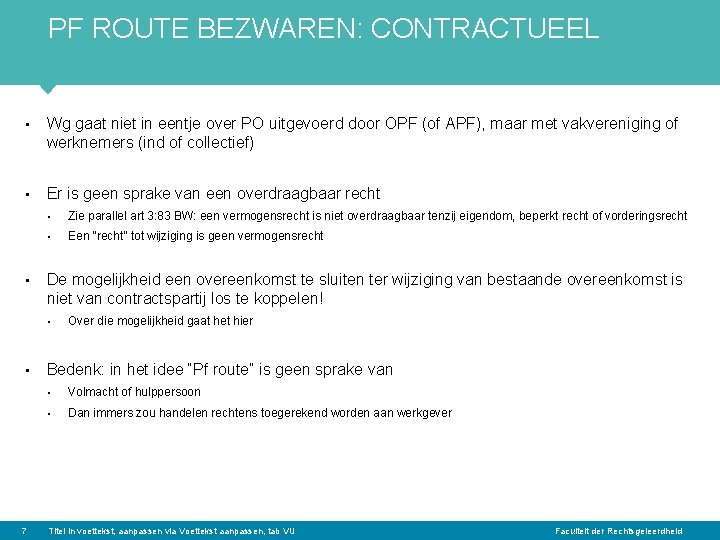 PF ROUTE BEZWAREN: CONTRACTUEEL • Wg gaat niet in eentje over PO uitgevoerd door