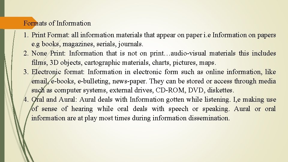 Formats of Information 1. Print Format: all information materials that appear on paper i.