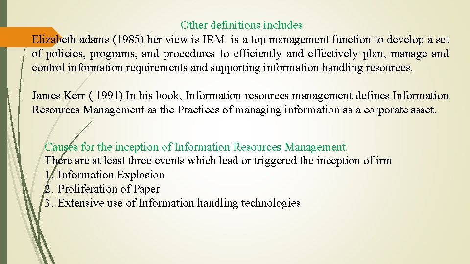 Other definitions includes Elizabeth adams (1985) her view is IRM is a top management