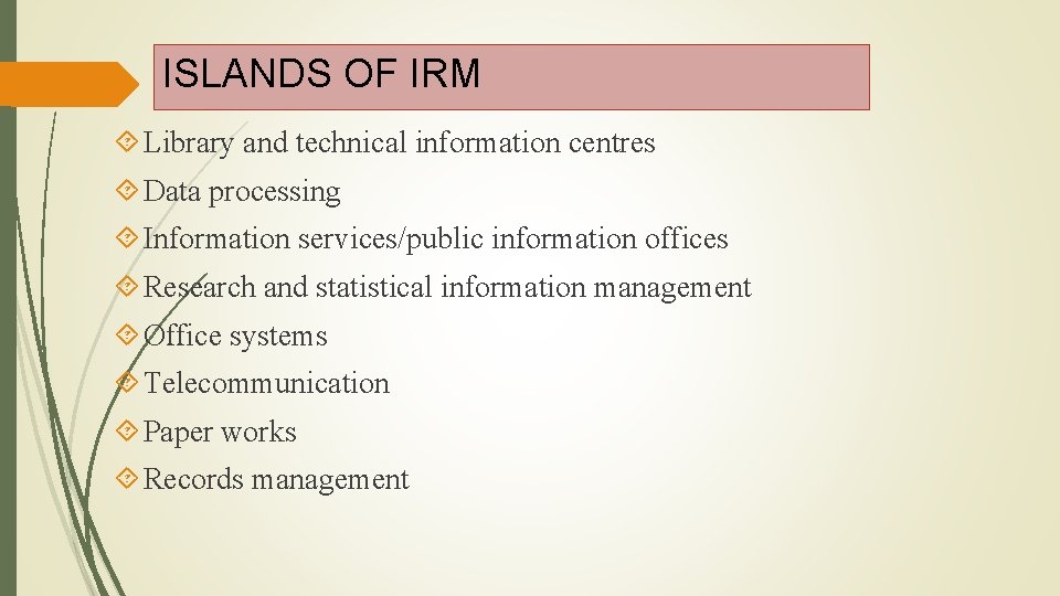ISLANDS OF IRM Library and technical information centres Data processing Information services/public information offices