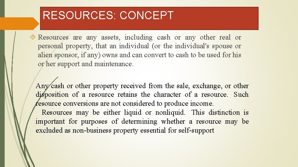 RESOURCES: CONCEPT Resources are any assets, including cash or any other real or personal