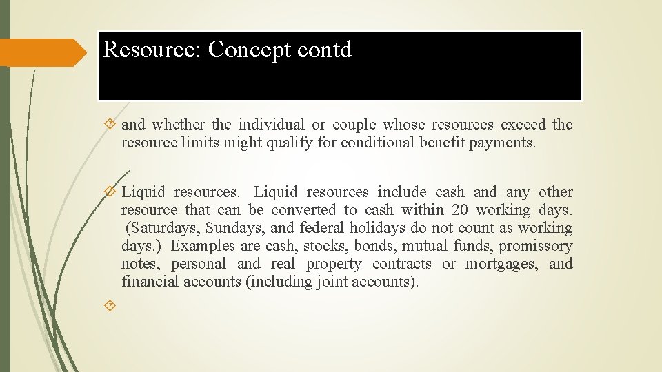 Resource: Concept contd and whether the individual or couple whose resources exceed the resource
