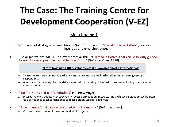 The Case: The Training Centre for Development Cooperation (V-EZ) Main finding 1 VE-Z managed