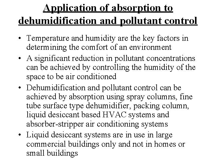 Application of absorption to dehumidification and pollutant control • Temperature and humidity are the
