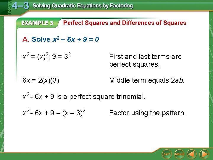 Perfect Squares and Differences of Squares A. Solve x 2 – 6 x +
