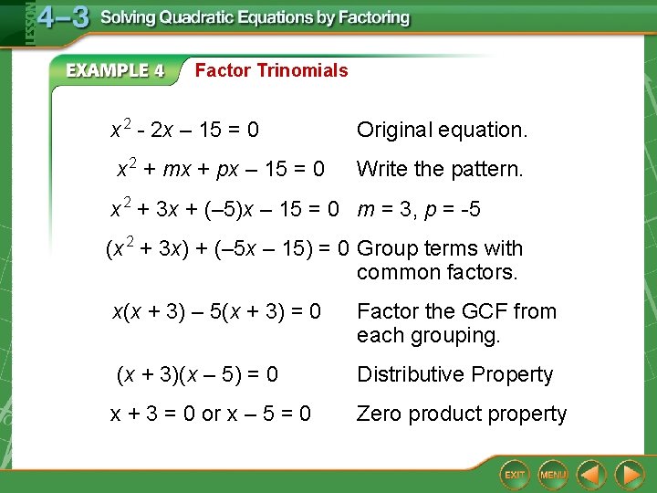 Factor Trinomials x 2 - 2 x – 15 = 0 Original equation. x