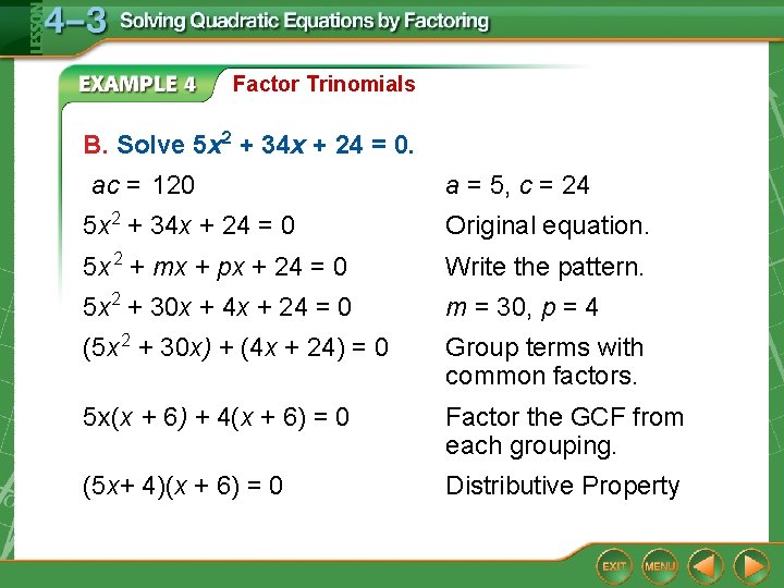 Factor Trinomials B. Solve 5 x 2 + 34 x + 24 = 0.