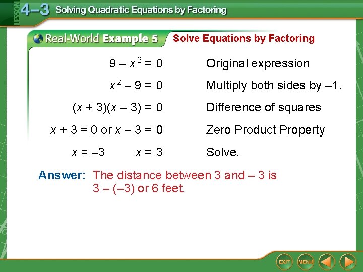 Solve Equations by Factoring 9 – x 2 = 0 Original expression x 2