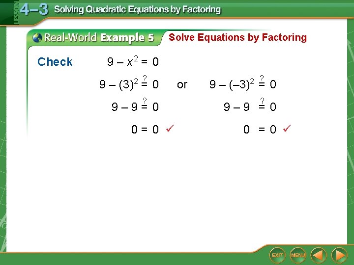 Solve Equations by Factoring Check 9 – x 2 = 0 2 ? 9