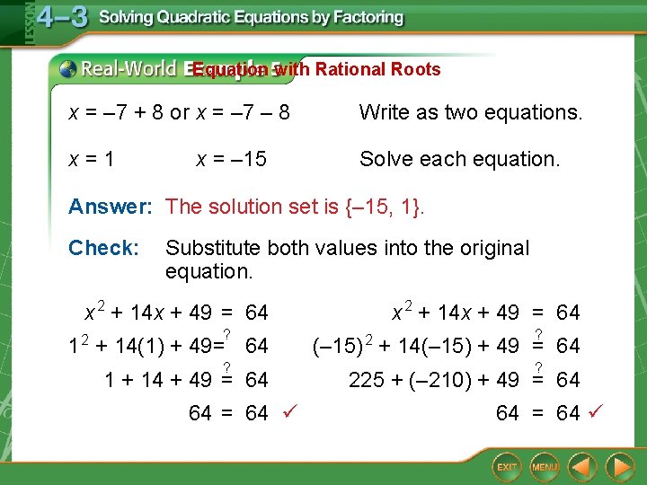 Equation with Rational Roots x = – 7 + 8 or x = –