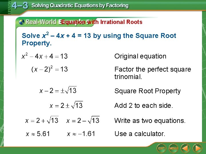 Equation with Irrational Roots Solve x 2 – 4 x + 4 = 13