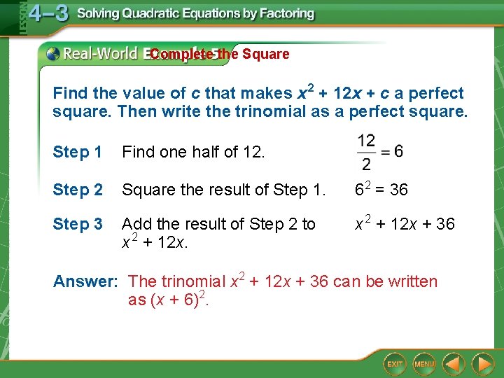 Complete the Square Find the value of c that makes x 2 + 12