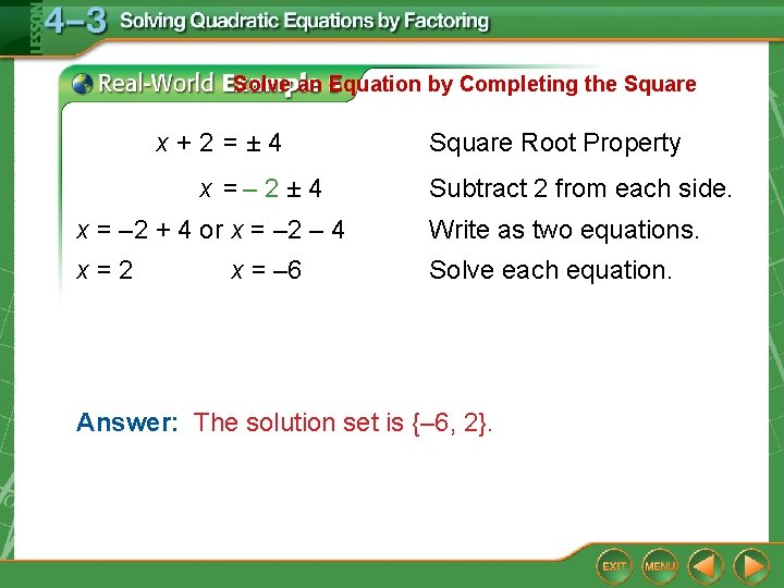 Solve an Equation by Completing the Square x + 2 = ± 4 x