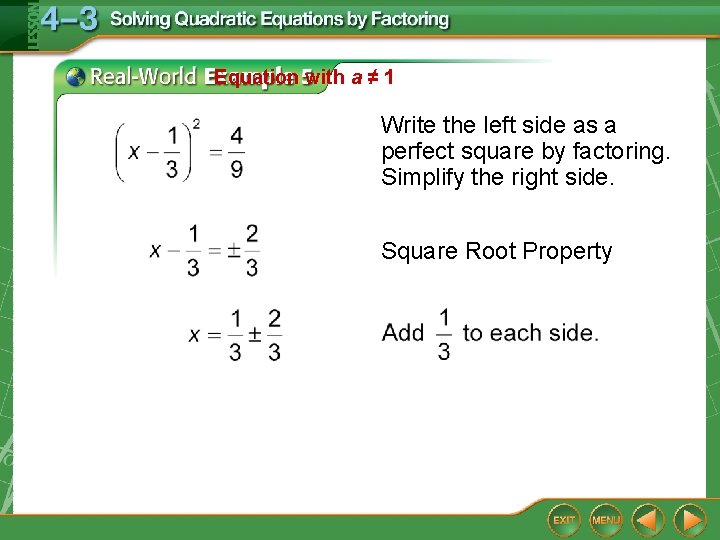 Equation with a ≠ 1 Write the left side as a perfect square by