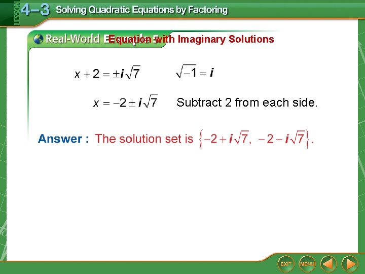 Equation with Imaginary Solutions Subtract 2 from each side. 