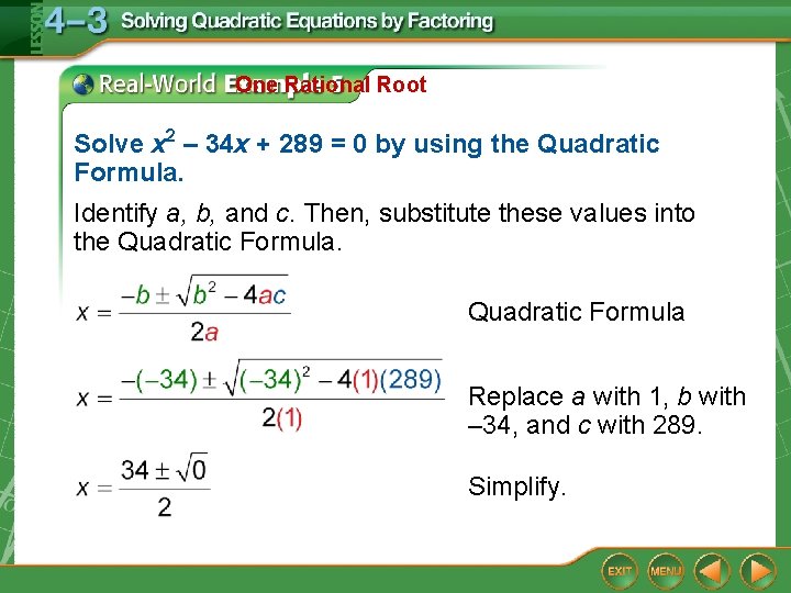 One Rational Root Solve x 2 – 34 x + 289 = 0 by