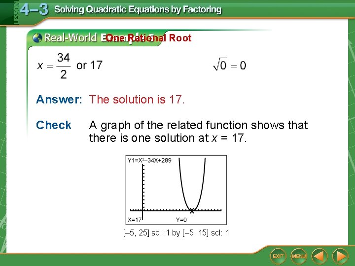 One Rational Root Answer: The solution is 17. Check A graph of the related