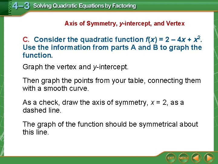 Axis of Symmetry, y-intercept, and Vertex C. Consider the quadratic function f(x) = 2