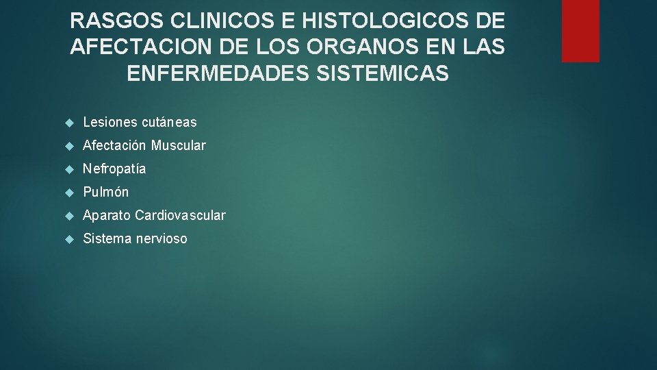 RASGOS CLINICOS E HISTOLOGICOS DE AFECTACION DE LOS ORGANOS EN LAS ENFERMEDADES SISTEMICAS Lesiones