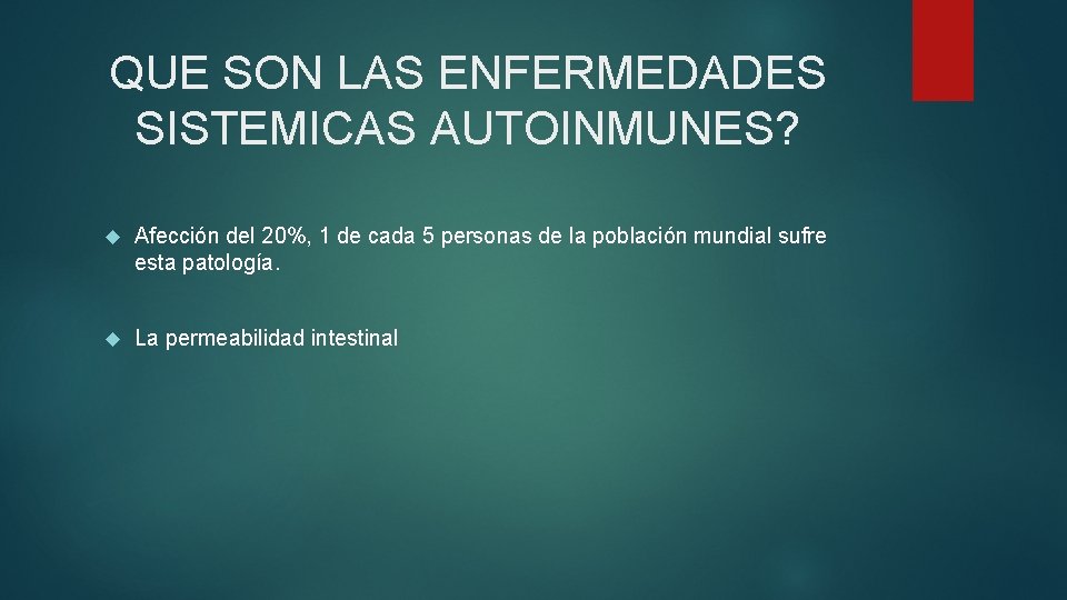 QUE SON LAS ENFERMEDADES SISTEMICAS AUTOINMUNES? Afección del 20%, 1 de cada 5 personas