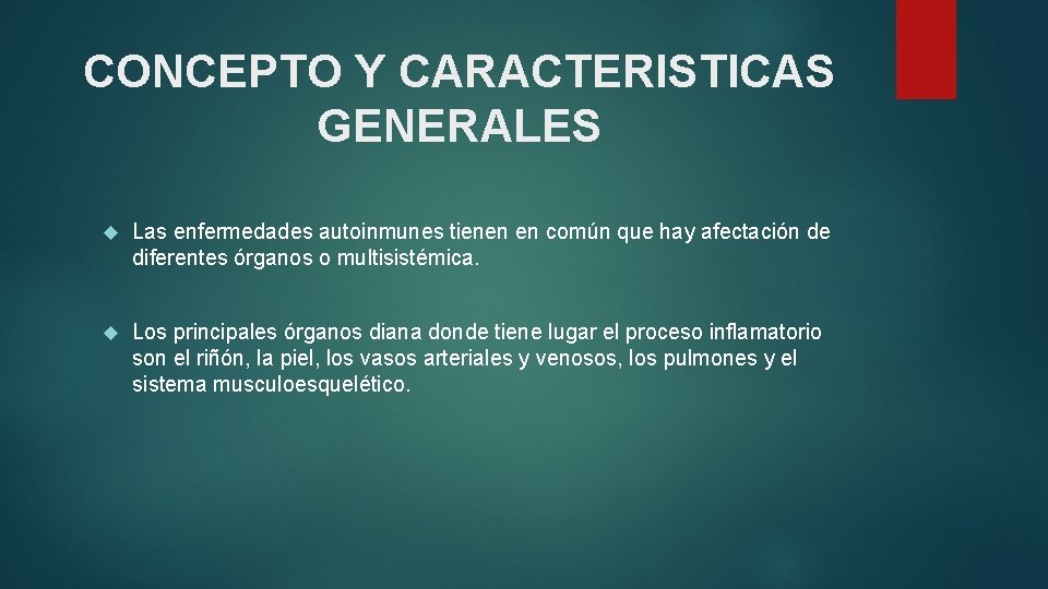 CONCEPTO Y CARACTERISTICAS GENERALES Las enfermedades autoinmunes tienen en común que hay afectación de