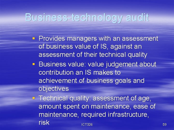 Business-technology audit § Provides managers with an assessment of business value of IS, against