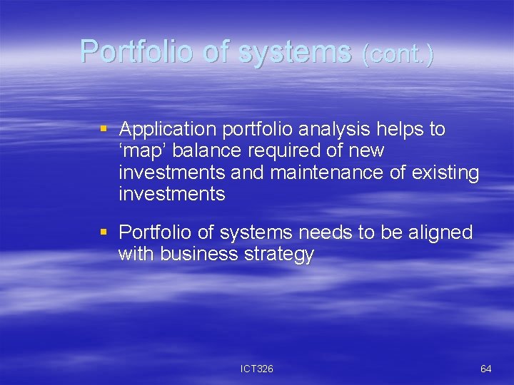 Portfolio of systems (cont. ) § Application portfolio analysis helps to ‘map’ balance required